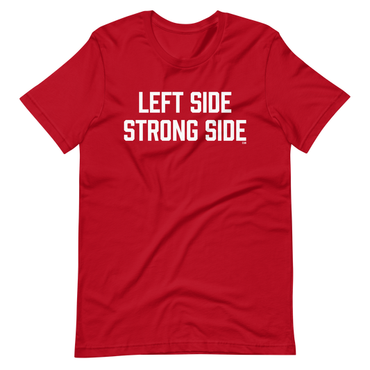 Left Side Strong Side T-Shirt