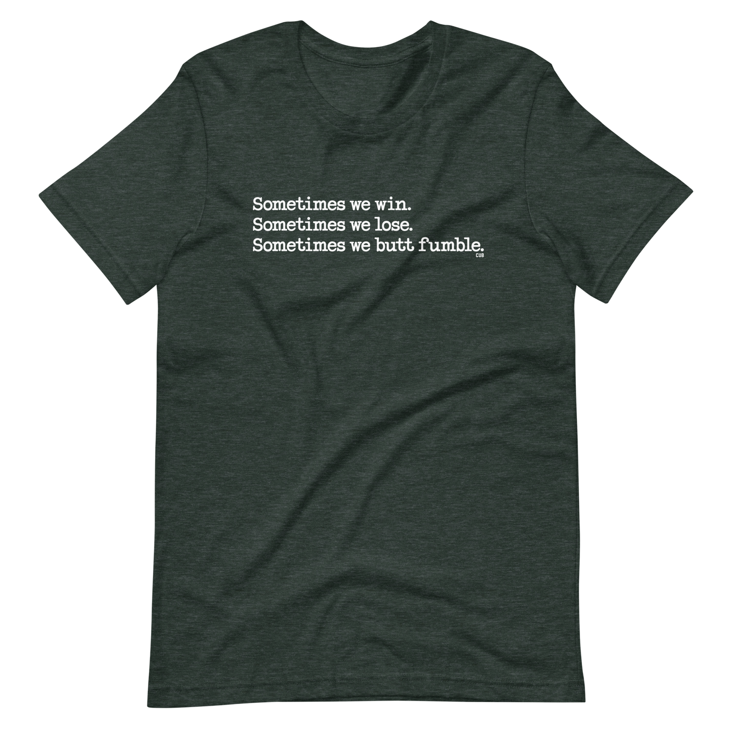 Sometimes We Butt Fumble T-Shirt