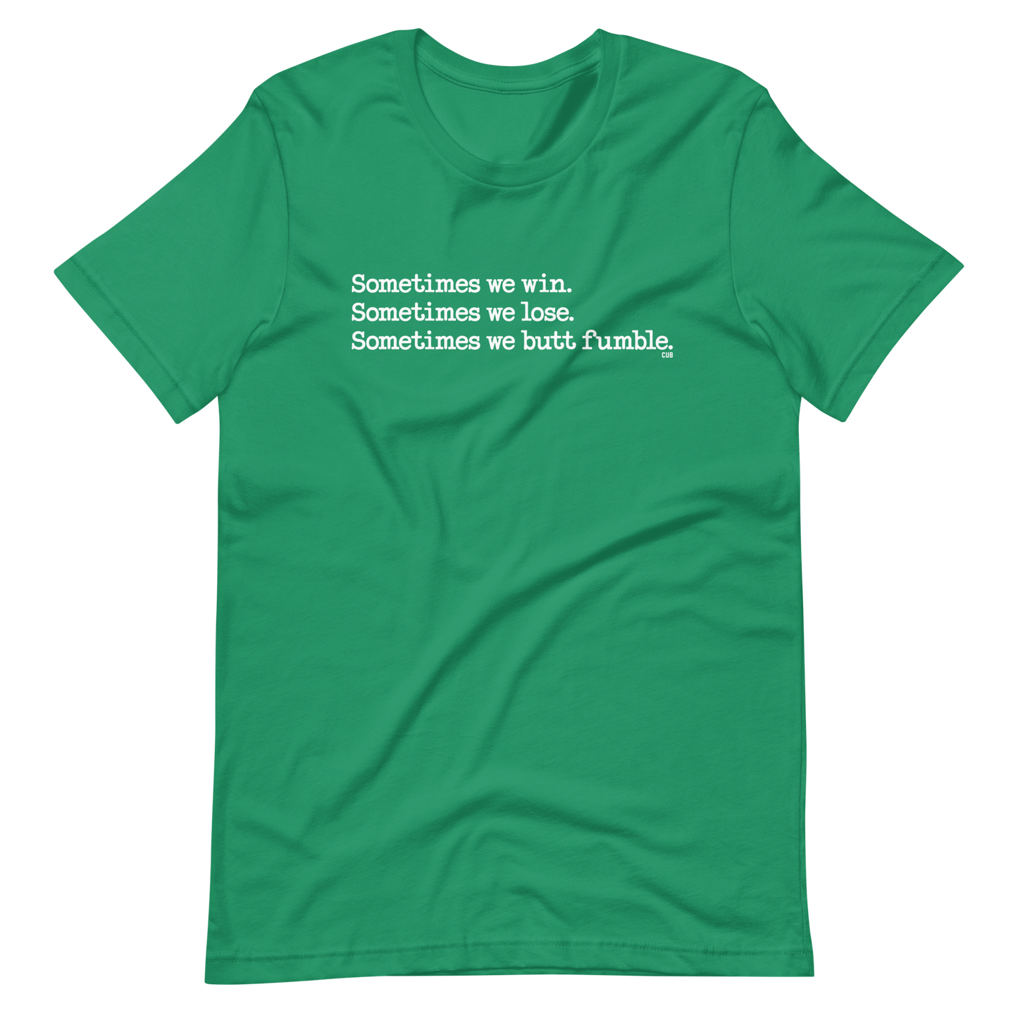 Sometimes We Butt Fumble T-Shirt