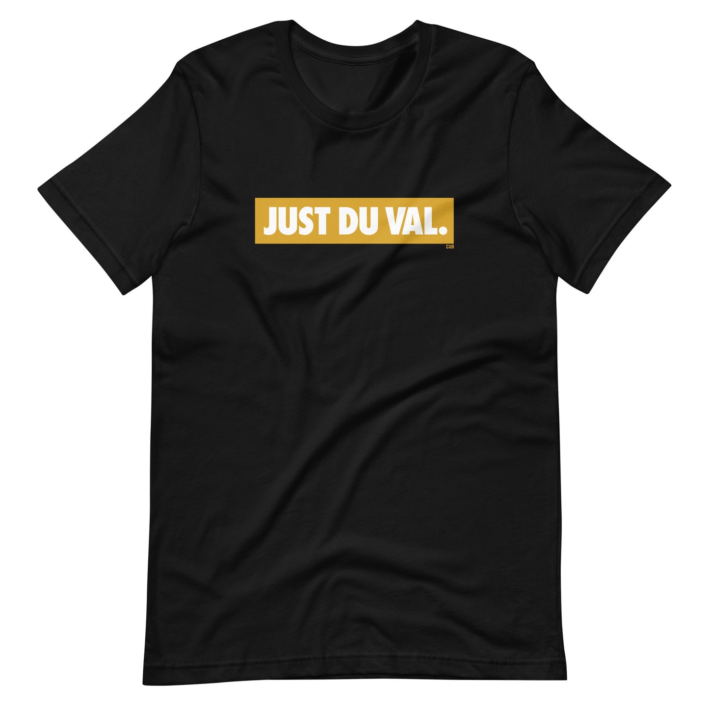 Just DUUUVAL T-Shirt