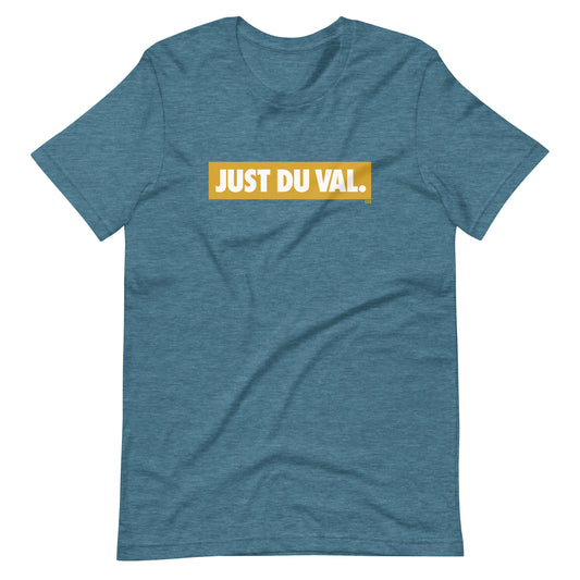 Just DUUUVAL T-Shirt