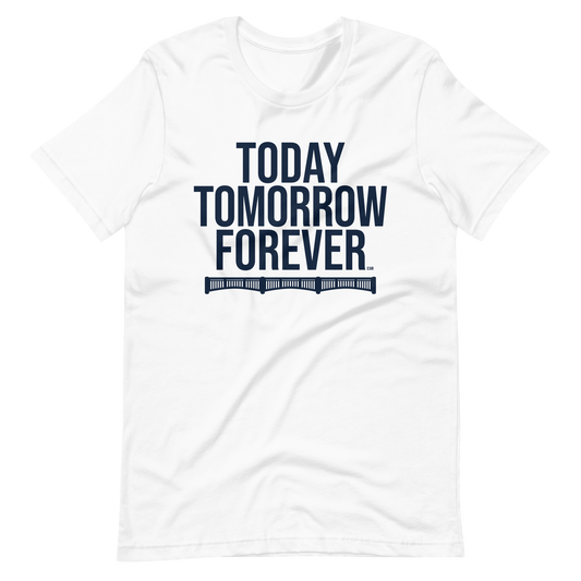 Today Tomorrow Forever T-Shirt